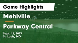 Mehlville  vs Parkway Central  Game Highlights - Sept. 12, 2023