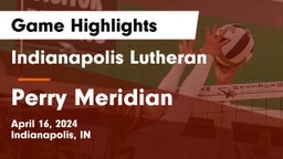Indianapolis Lutheran  vs Perry Meridian  Game Highlights - April 16, 2024