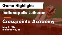 Indianapolis Lutheran  vs Crosspointe Academy Game Highlights - May 7, 2024