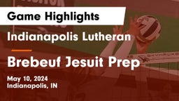 Indianapolis Lutheran  vs Brebeuf Jesuit Prep  Game Highlights - May 10, 2024