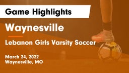 Waynesville  vs Lebanon  Girls Varsity Soccer Game Highlights - March 24, 2022