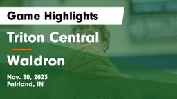 Triton Central  vs Waldron  Game Highlights - Nov. 30, 2023