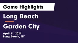 Long Beach  vs Garden City  Game Highlights - April 11, 2024