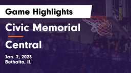 Civic Memorial  vs Central  Game Highlights - Jan. 2, 2023