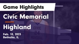 Civic Memorial  vs Highland  Game Highlights - Feb. 10, 2023
