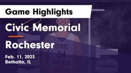 Civic Memorial  vs Rochester  Game Highlights - Feb. 11, 2023