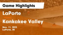 LaPorte  vs Kankakee Valley  Game Highlights - Nov. 11, 2023