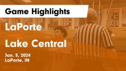 LaPorte  vs Lake Central  Game Highlights - Jan. 5, 2024