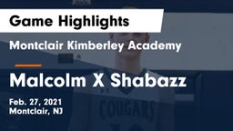 Montclair Kimberley Academy vs Malcolm X Shabazz   Game Highlights - Feb. 27, 2021