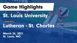 St. Louis University  vs Lutheran - St. Charles Game Highlights - March 26, 2021