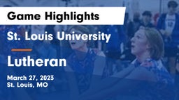 St. Louis University  vs Lutheran  Game Highlights - March 27, 2023