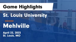 St. Louis University  vs Mehlville  Game Highlights - April 22, 2023