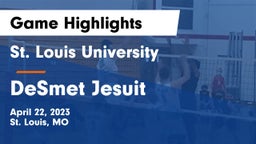 St. Louis University  vs DeSmet Jesuit  Game Highlights - April 22, 2023