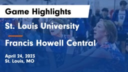 St. Louis University  vs Francis Howell Central  Game Highlights - April 24, 2023