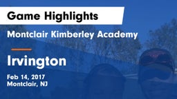 Montclair Kimberley Academy vs Irvington Game Highlights - Feb 14, 2017