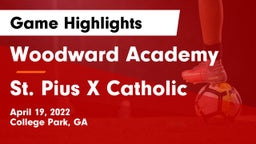 Woodward Academy vs St. Pius X Catholic  Game Highlights - April 19, 2022