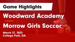 Woodward Academy vs Morrow Girls Soccer Game Highlights - March 27, 2023