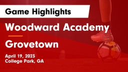 Woodward Academy vs Grovetown  Game Highlights - April 19, 2023