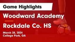 Woodward Academy vs Rockdale Co. HS Game Highlights - March 28, 2024