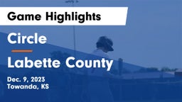 Circle  vs Labette County  Game Highlights - Dec. 9, 2023