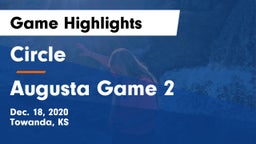 Circle  vs Augusta Game 2 Game Highlights - Dec. 18, 2020