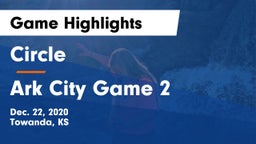 Circle  vs Ark City Game 2 Game Highlights - Dec. 22, 2020