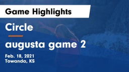 Circle  vs augusta game 2 Game Highlights - Feb. 18, 2021