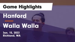 Hanford  vs Walla Walla  Game Highlights - Jan. 15, 2022