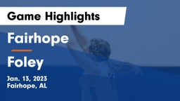 Fairhope  vs Foley  Game Highlights - Jan. 13, 2023