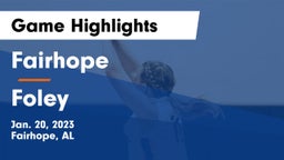 Fairhope  vs Foley  Game Highlights - Jan. 20, 2023