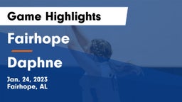 Fairhope  vs Daphne  Game Highlights - Jan. 24, 2023