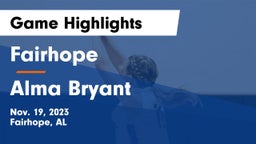 Fairhope  vs Alma Bryant  Game Highlights - Nov. 19, 2023