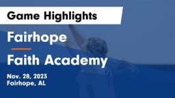 Fairhope  vs Faith Academy  Game Highlights - Nov. 28, 2023