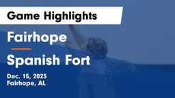 Fairhope  vs Spanish Fort  Game Highlights - Dec. 15, 2023