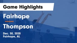 Fairhope  vs Thompson  Game Highlights - Dec. 30, 2020
