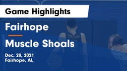 Fairhope  vs Muscle Shoals  Game Highlights - Dec. 28, 2021