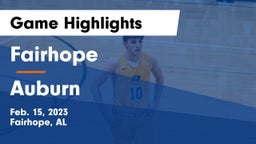 Fairhope  vs Auburn  Game Highlights - Feb. 15, 2023