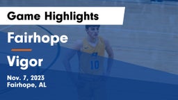 Fairhope  vs Vigor  Game Highlights - Nov. 7, 2023