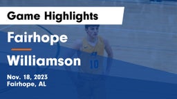 Fairhope  vs Williamson  Game Highlights - Nov. 18, 2023