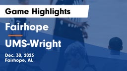 Fairhope  vs UMS-Wright  Game Highlights - Dec. 30, 2023