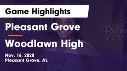 Pleasant Grove  vs Woodlawn High  Game Highlights - Nov. 16, 2020