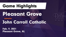Pleasant Grove  vs John Carroll Catholic  Game Highlights - Feb. 9, 2021