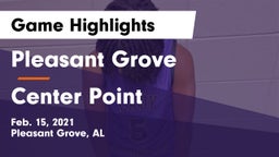 Pleasant Grove  vs Center Point  Game Highlights - Feb. 15, 2021
