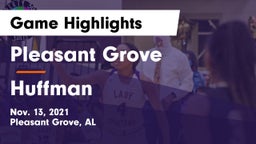 Pleasant Grove  vs Huffman  Game Highlights - Nov. 13, 2021