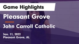 Pleasant Grove  vs John Carroll Catholic  Game Highlights - Jan. 11, 2022