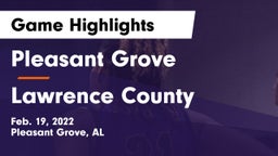Pleasant Grove  vs Lawrence County  Game Highlights - Feb. 19, 2022