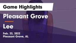 Pleasant Grove  vs Lee Game Highlights - Feb. 23, 2022