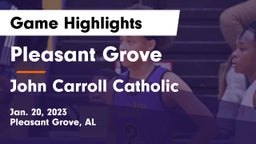 Pleasant Grove  vs John Carroll Catholic  Game Highlights - Jan. 20, 2023