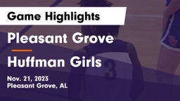 Pleasant Grove  vs Huffman Girls Game Highlights - Nov. 21, 2023