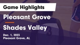 Pleasant Grove  vs Shades Valley Game Highlights - Dec. 1, 2023